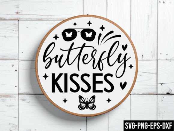 Butterfly Kisses Round Sign SVG