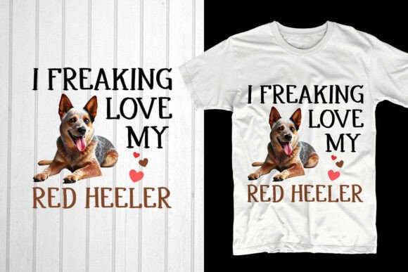 I Freaking Love My Red Heeler: A Perfect Valentine’s Day Design for Your POD Business