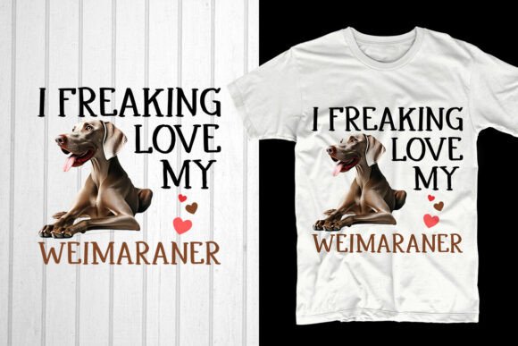 I Freaking Love My Weimaraner: A Unique Valentine’s Day Design for Your POD Business
